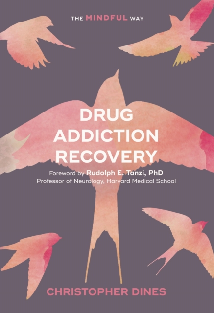 Drug Addiction Recovery: The Mindful Way, EPUB eBook
