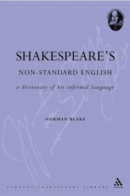 Shakespeare's Non-Standard English: A Dictionary of his Informal Language, PDF eBook