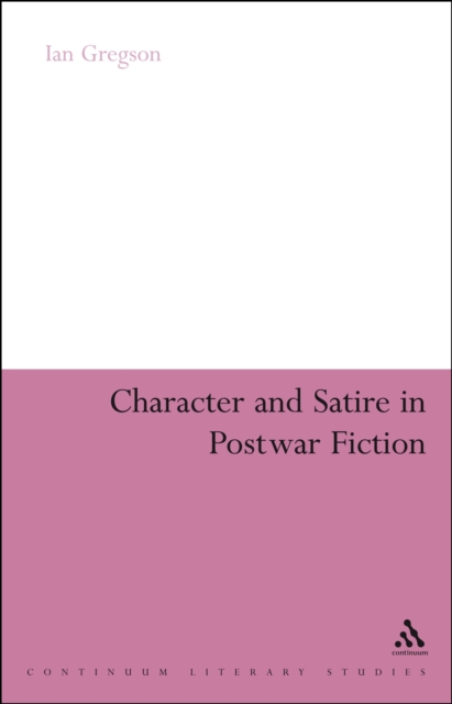 Character and Satire in Post War Fiction, PDF eBook