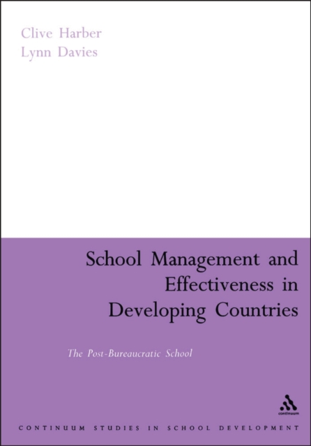 School Management and Effectiveness in Developing Countries : The Post-Bureaucratic School, PDF eBook