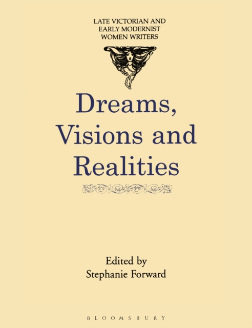 Dreams, Visions and Realities : An Anthology of Short Stories by Turn-of-the-Century Women Writers, PDF eBook
