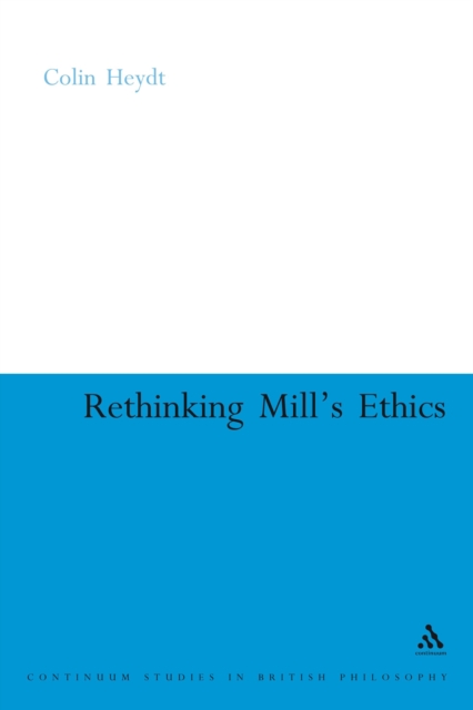Rethinking Mill's Ethics : Character and Aesthetic Education, PDF eBook