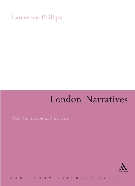 London Narratives : Post-War Fiction and the City, PDF eBook