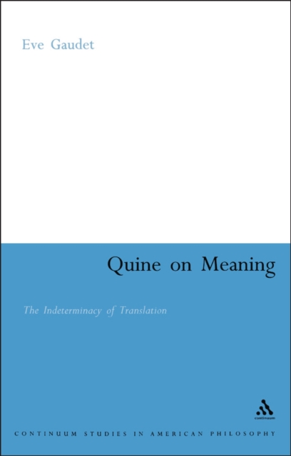 Quine on Meaning : The Indeterminacy of Translation, PDF eBook