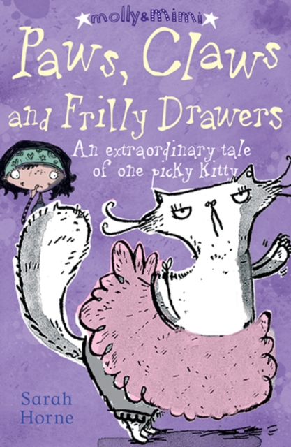 Paws, Claws and Frilly Drawers : An Extraordinary Tale of One Unpredictable Puss, Paperback / softback Book