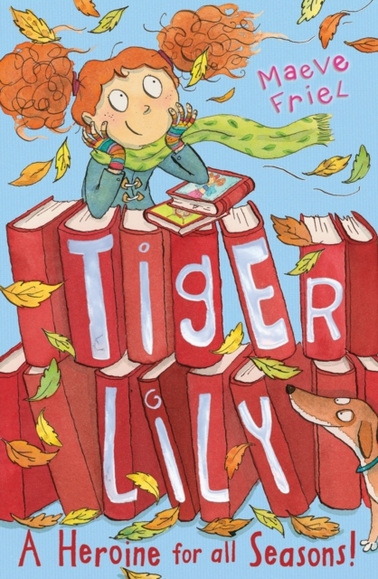 Tiger Lily a Heroine for All Seasons!, Paperback / softback Book