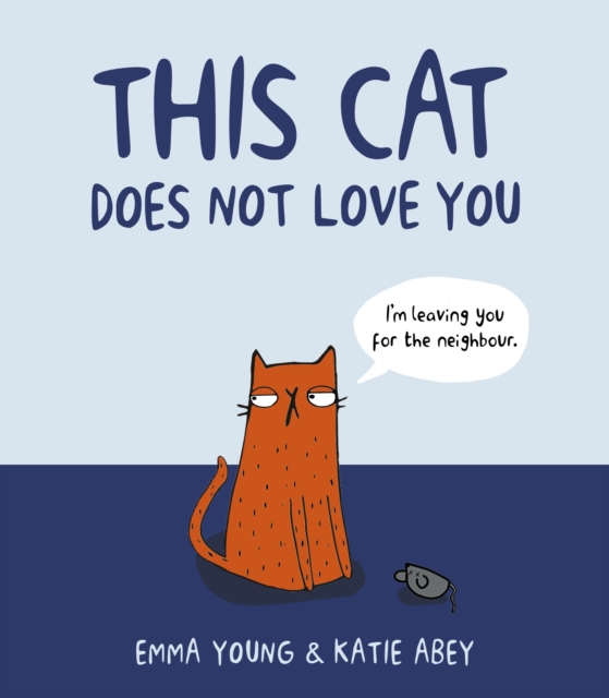 This Cat Does Not Love You, Hardback Book
