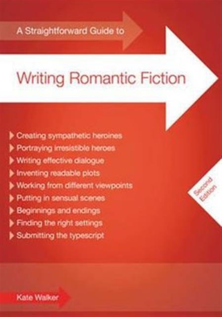 A Straightforward Guide to Writing Romantic Fiction, Paperback Book