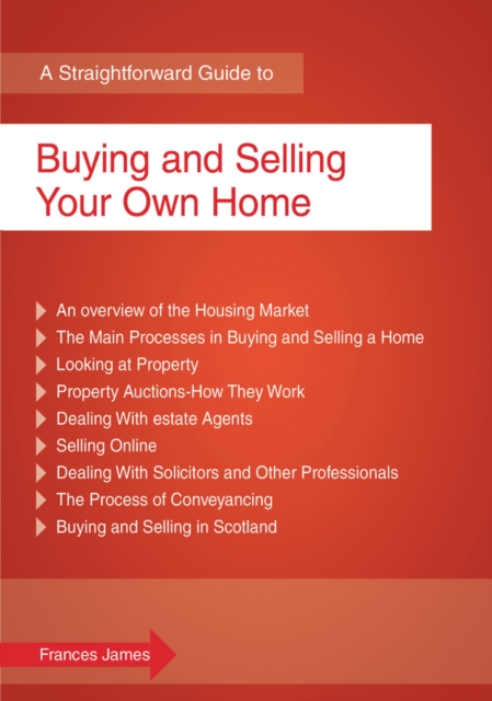 A Straightforward Guide to Buying and Selling Your Own Home, Paperback Book
