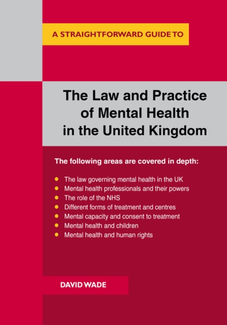 The Law and Practice of Mental Health in the UK : A Straightforward Guide, Paperback Book