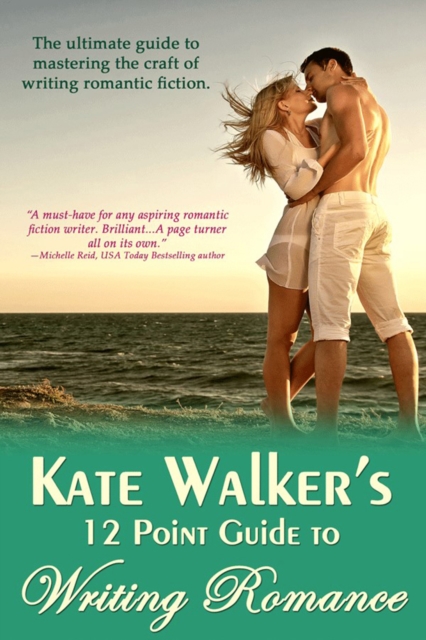 Kate Walkers 12 Point Guide To Writing Romance : An Emerald Guide, Paperback / softback Book