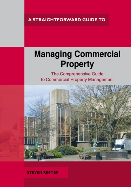 A Straightforward Guide To Managing Commercial Property : Revised Edition, Paperback / softback Book