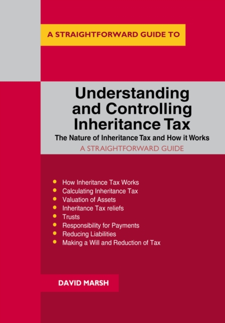 Understanding And Controlling Inheritance Tax : Revised 2019, Paperback / softback Book