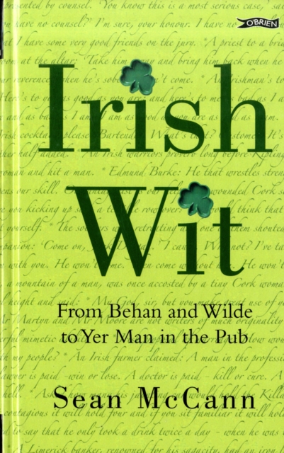 Irish Wit : From Behan and Wilde to Yer Man in the Pub, Hardback Book