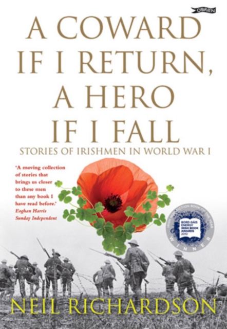 A Coward if I Return, A Hero if I Fall : Stories of Irishmen in World War I, Paperback / softback Book