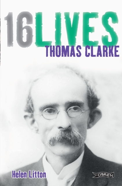 Thomas Clarke : 16Lives, Paperback / softback Book
