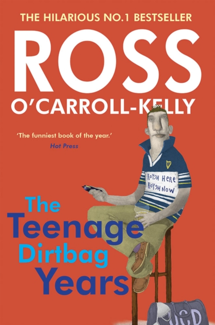 Ross O'Carroll-Kelly: The Teenage Dirtbag Years, EPUB eBook