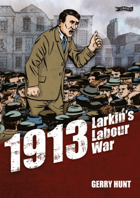 1913 - Larkin's Labour War, Paperback / softback Book