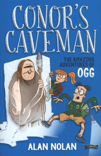 Conor's Caveman : The Amazing Adventures of Ogg, Paperback / softback Book