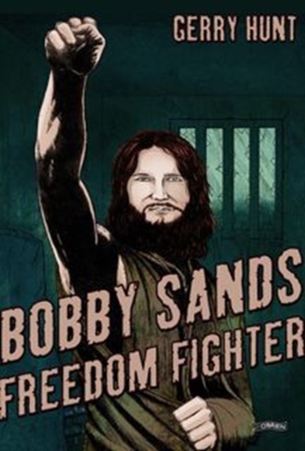Bobby Sands : Freedom Fighter, Paperback / softback Book