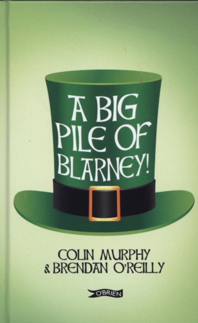 A Big Pile of Blarney, Hardback Book