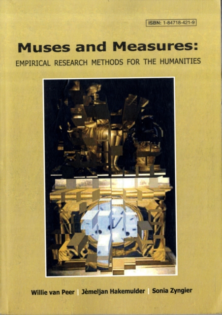 Muses and Measures : Empirical Research Methods for the Humanities, Paperback / softback Book
