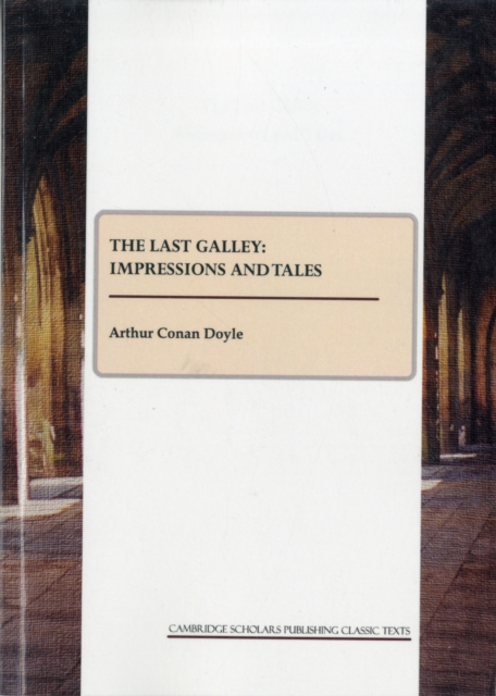 The Last Galley : Impressions and Tales, Paperback / softback Book