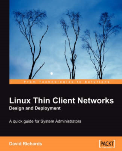 Linux Thin Client Networks Design and Deployment, Paperback / softback Book