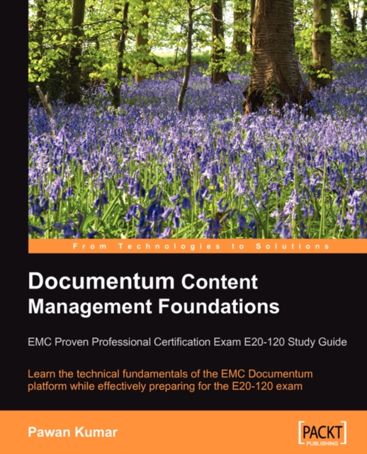 Documentum Content Management Foundations: EMC Proven Professional Certification Exam E20-120 Study Guide, Electronic book text Book