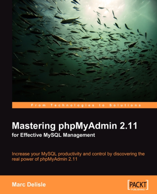 Mastering phpMyAdmin 2.11 for Effective MySQL Management, Electronic book text Book