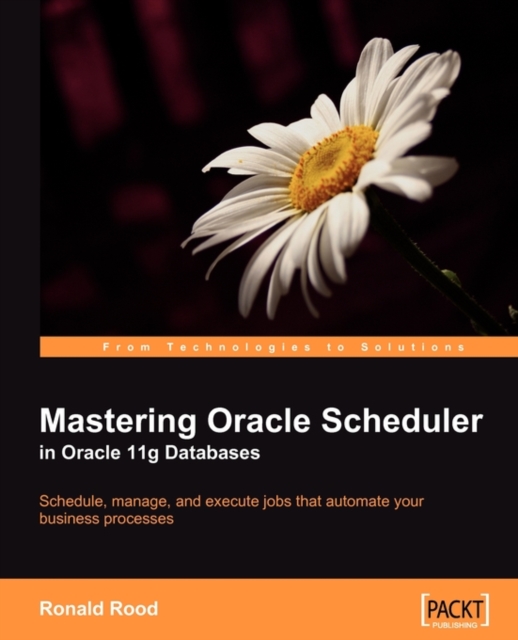 Mastering Oracle Scheduler in Oracle 11g Databases, Electronic book text Book