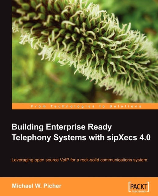 Building Enterprise Ready Telephony Systems with sipXecs 4.0, Electronic book text Book