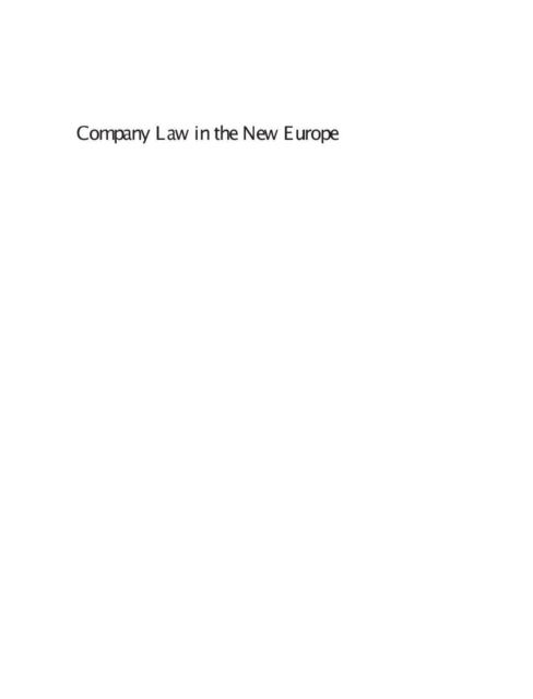 Company Law in the New Europe : The EU Acquis, Comparative Methodology and Model Law, PDF eBook