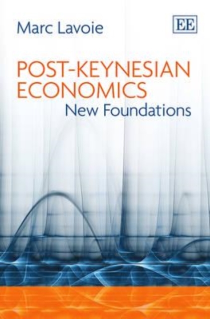 Post-Keynesian Economics - New Foundations, Hardback Book