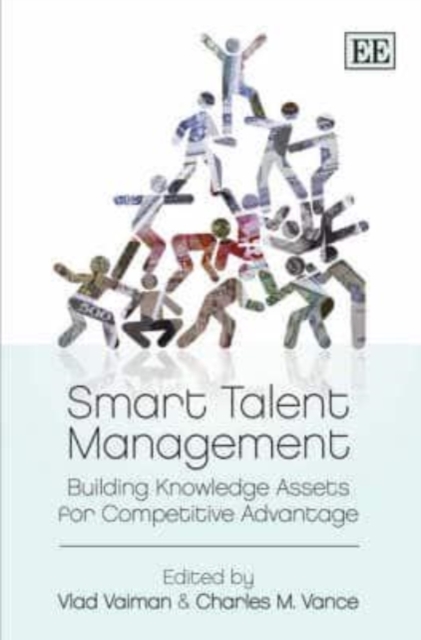 Smart Talent Management : Building Knowledge Assets for Competitive Advantage, Hardback Book
