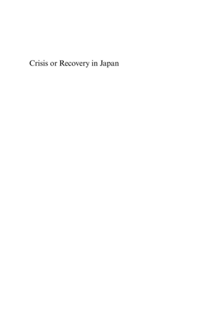Crisis or Recovery in Japan : State and Industrial Economy, PDF eBook