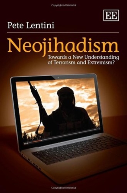 Neojihadism : Towards a New Understanding of Terrorism and Extremism?, Hardback Book