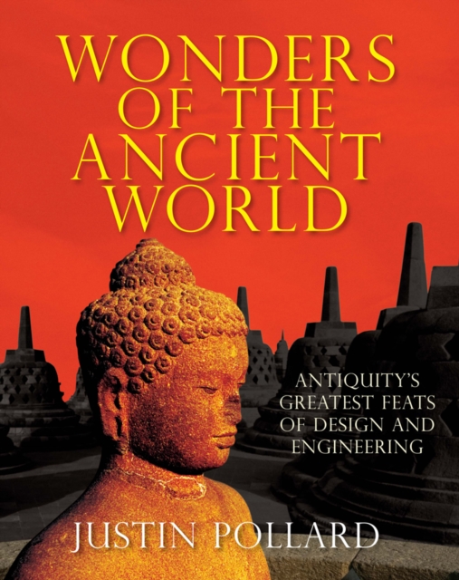 Wonders of the Ancient World : Antiquity's Greatest Feats of Design and Engineering, Hardback Book