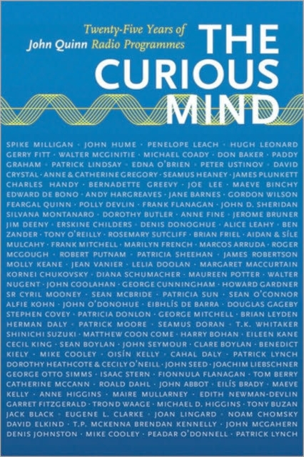 The Curious Mind : 25 Years of John Quinn Radio Programmes, Paperback / softback Book
