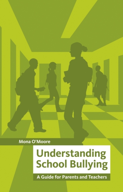 Understanding School Bullying : A Guide for Parents and Teachers, Paperback / softback Book