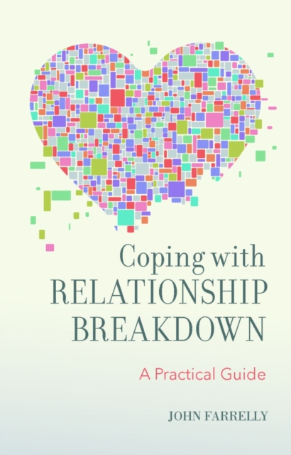 Coping with Relationship Breakdown : A Practical Guide, Paperback / softback Book