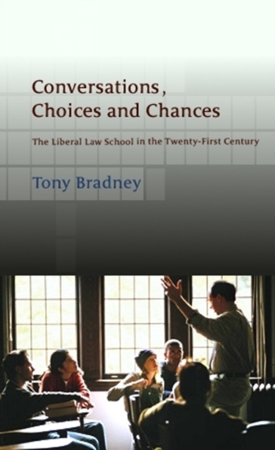Conversations, Choices and Chances : The Liberal Law School in the Twenty-First Century, PDF eBook