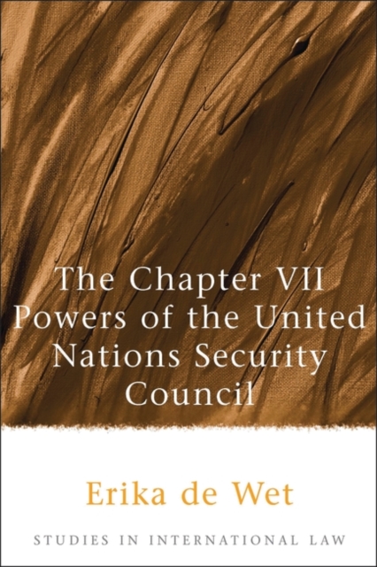 The Chapter VII Powers of the United Nations Security Council, PDF eBook