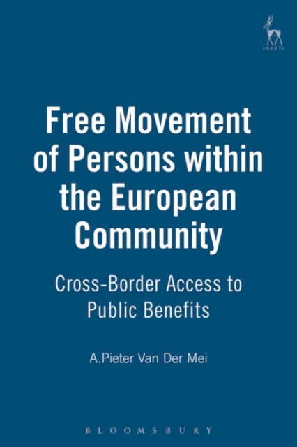 Free Movement of Persons within the European Community : Cross-Border Access to Public Benefits, PDF eBook