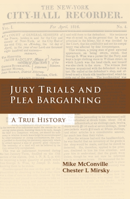 Jury Trials and Plea Bargaining : A True History, PDF eBook
