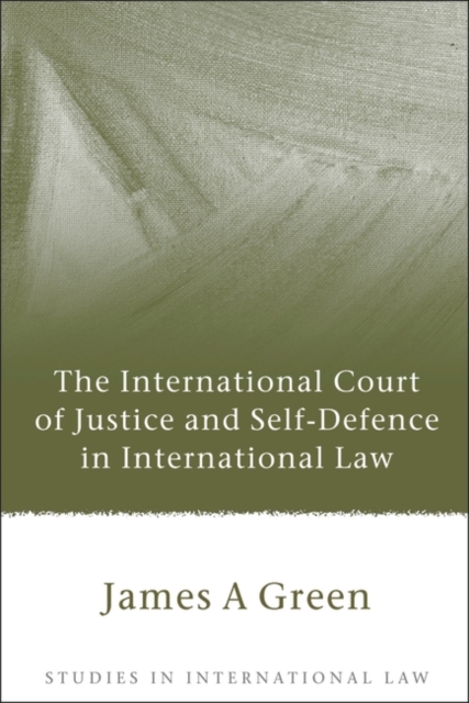 The International Court of Justice and Self-Defence in International Law, PDF eBook