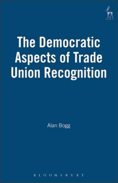 The Democratic Aspects of Trade Union Recognition, PDF eBook