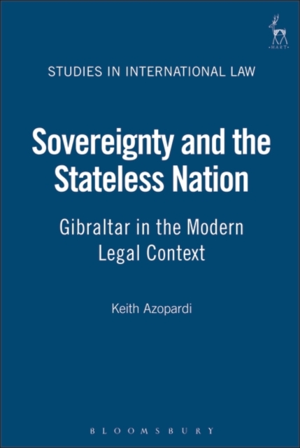 Sovereignty and the Stateless Nation : Gibraltar in the Modern Legal Context, PDF eBook