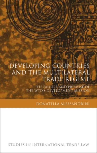Developing Countries and the Multilateral Trade Regime : The Failure and Promise of the WTO's Development Mission, PDF eBook