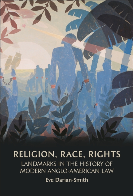 Religion, Race, Rights : Landmarks in the History of Modern Anglo-American Law, EPUB eBook